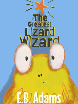 cover image of The Greatest Lizard Wizard